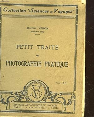 Seller image for PETIT TRAITE DE PHOTOGRAPHIE PRATIQUE for sale by Le-Livre