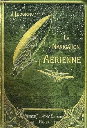 Seller image for LA NAVIGATION AERIENNE, HISTOIRE DOCUMENTAIRE ET ANECDOTIQUE for sale by Le-Livre