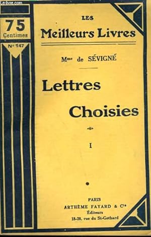 Bild des Verkufers fr LETTRES CHOISIES. TOME 1. COLLECTION : LES MEILLEURS LIVRES N 147. zum Verkauf von Le-Livre