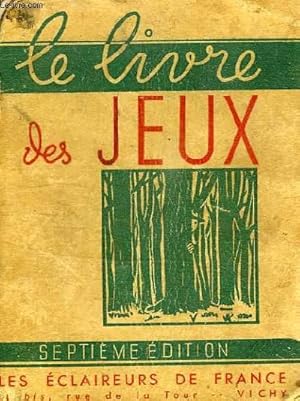 Seller image for LE LIVRE DES JEUX, 600 JEUX D'ECLAIREURS for sale by Le-Livre