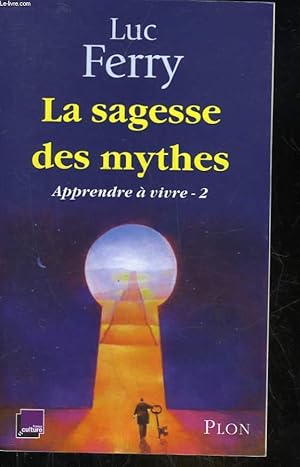 Seller image for LA SAGESSE DES MYTHES - APPRENDRE A VIVRE 2 for sale by Le-Livre