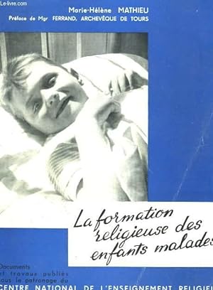 Bild des Verkufers fr LA FORMATION RELIGIEUSE DES ENFANTS MALADES zum Verkauf von Le-Livre