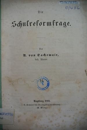 Image du vendeur pour Die Schulreformfrage. mis en vente par Antiquariat Bookfarm