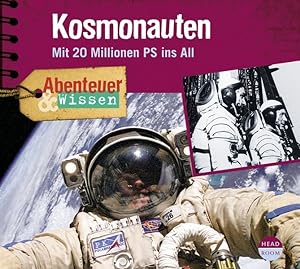 Bild des Verkufers fr Abenteuer & Wissen: Kosmonauten. Mit 20 Millionen PS ins All zum Verkauf von Antiquariat Armebooks