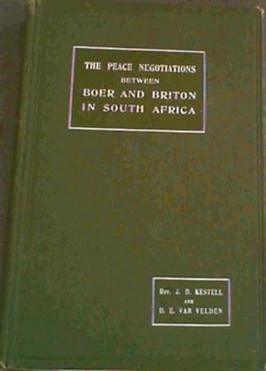 The Peace Negotiations Between Boer and Briton in South Africa : between the Governments of the S...