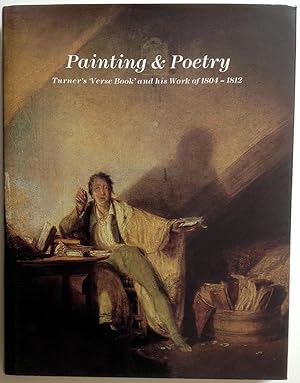 Painting and Poetry: Turner's Verse Book and His Work of 1804-1812