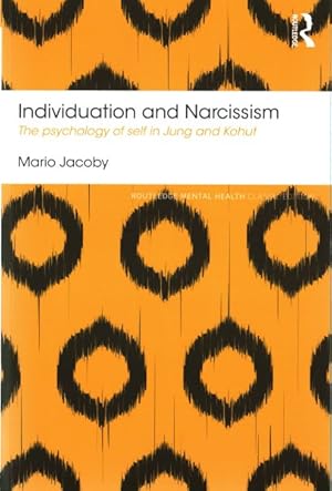 Seller image for Individuation and Narcissism : The Psychology of Self in Jung and Kohut: Classic Edition for sale by GreatBookPrices