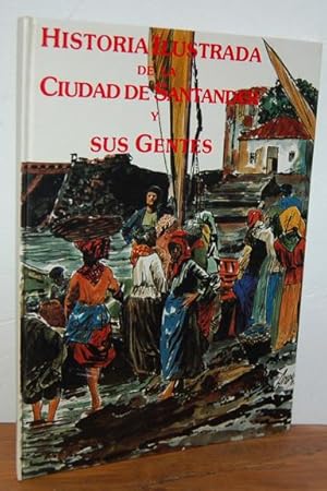 Immagine del venditore per HISTORIA ILUSTRADA DE LA CIUDAD DE SANTANDER Y SUS GENTES venduto da EL RINCN ESCRITO