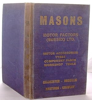 Masons Motor Factors Sussex Limited Catalogue of Motor Accesssories, Tyres, Component Parts, Elec...