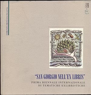 Prima biennale internazionale di tematiche exlibristiche "San Giorgio nell'ex libris". Villanova ...