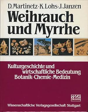 Imagen del vendedor de Weihrauch und Myrrhe. Kulturgeschichte und wirtschaftliche Bedeutung. Botanik, Chemie, Medizin. a la venta por Antiquariat Lenzen