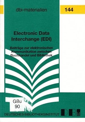 Electronic Data Interchange (EDI). Beiträge zur elektronischen Kommunikation zwischen Buchhandel ...