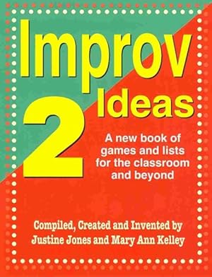 Seller image for Improv Ideas 2 : A New Book of Games and Lists for the Classroom and Beyond for sale by GreatBookPrices