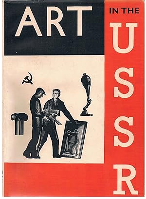 Imagen del vendedor de Art in the U. S. S. R. Architecture, Sculpture, Painting, Graphic Arts, Theatre, Film, Crafts. a la venta por ART...on paper - 20th Century Art Books