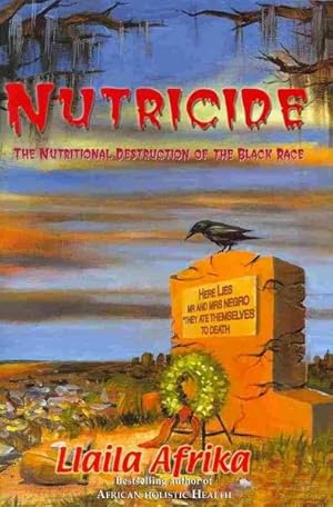 Seller image for Nutricide : The Nutritional Destruction of the Black Race for sale by GreatBookPrices