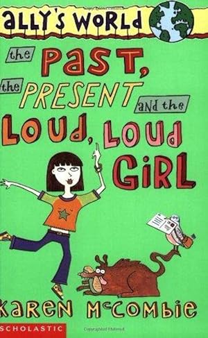 Seller image for The Past, the Present and the Loud, Loud Girl (Ally's World) for sale by M.Roberts - Books And ??????