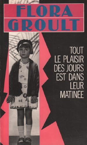 Seller image for Tout le plaisir des jours est dans leur matine for sale by librairie philippe arnaiz