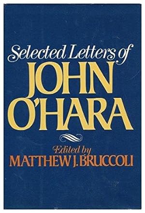 Seller image for Selected letters of John O'Hara for sale by North American Rarities