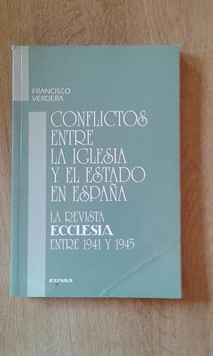 CONFLICTOS ENTRE LA IGLESIA Y EL ESTADO EN ESPAÑA. LA REVISTA ECCLESIA ENTRE 1941 Y 1945