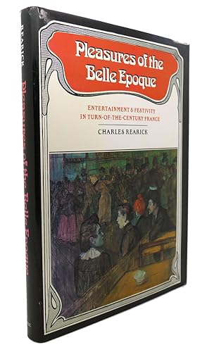 Seller image for PLEASURES OF THE BELLE EPOQUE : Entertainment and Festivity in Turn-Of-The-Century France for sale by Rare Book Cellar