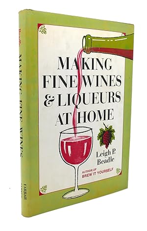 Seller image for MAKING FINE WINES AND LIQUEURS AT HOME for sale by Rare Book Cellar