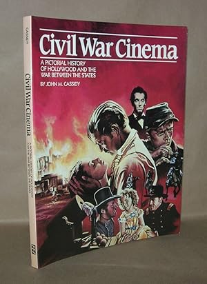 Seller image for CIVIL WAR CINEMA A Pictorial History of Hollywood and the War between the States for sale by Evolving Lens Bookseller
