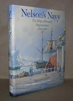 Image du vendeur pour NELSON'S NAVY The Ships, Men, and Organization, 1793-1815 mis en vente par Evolving Lens Bookseller