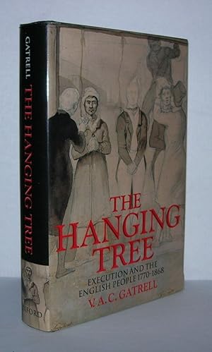 Imagen del vendedor de THE HANGING TREE Execution and the English People 1770-1868 a la venta por Evolving Lens Bookseller