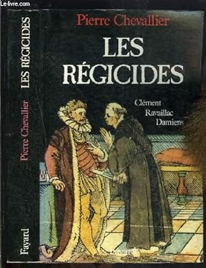 Bild des Verkufers fr LES REGICIDES- CLEMENT- RAVAILLAC- DAMIENS zum Verkauf von Le-Livre