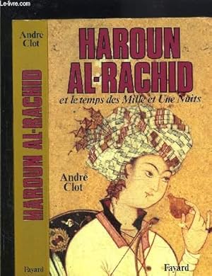 Immagine del venditore per HAROUN AL RACHID ET LE TEMPS DES MILLE ET UNE NUITS venduto da Le-Livre