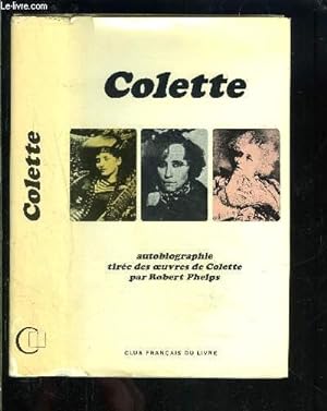 Bild des Verkufers fr AUTOBIOGRAPHIE TIREE DES OEUVRES DE COLETTE PAR ROBERT PHELPS zum Verkauf von Le-Livre