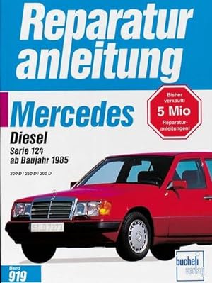 Imagen del vendedor de Mercedes 200 Diesel / 250 D / 300 D, Serie 124, ab 1985 a la venta por Rheinberg-Buch Andreas Meier eK