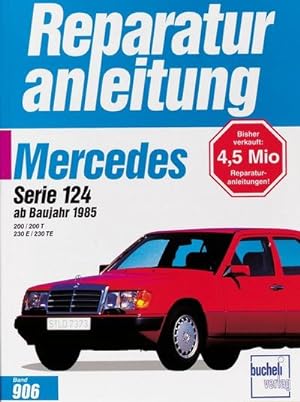 Imagen del vendedor de Mercedes-Benz, Serie 124, 200/230, ab Baujahr 1985 a la venta por BuchWeltWeit Ludwig Meier e.K.