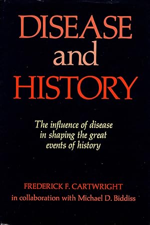 Disease and History: The Influence of Disease in Shaping the Great Events of History