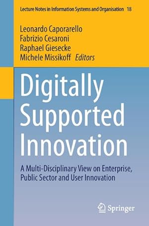 Bild des Verkufers fr Digitally Supported Innovation : A Multi-Disciplinary View on Enterprise, Public Sector and User Innovation zum Verkauf von AHA-BUCH GmbH