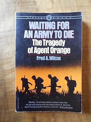 WAITING FOR AN ARMY TO DIE: The Tragedy of Agent Orange