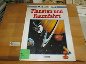 Planeten und Raumfahrt. von. Ill. von Gerold F. Knall / Frag mich was ; Bd. 12
