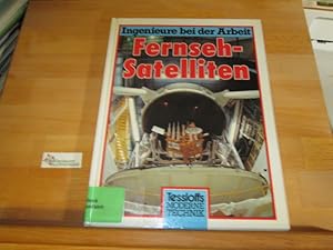 Seller image for Fernseh-Satelliten. von. [Aus dem Engl. von Helmut Mennicken] / Tessloffs moderne Technik : Ingenieure bei der Arbeit for sale by Antiquariat im Kaiserviertel | Wimbauer Buchversand