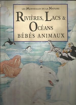 Seller image for Rivires, lacs & ocans - Bbs Animaux for sale by Joie de Livre