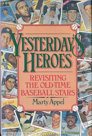 Yesterday's Heroes : Revisiting the Old-Time Baseball Stars