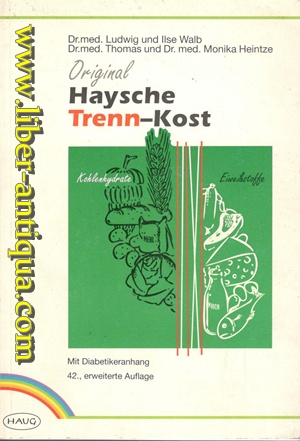 Original Haysche Trenn-Kost - Nach Dr. Hay und Dr. Walb Überarbeitet von Dr. med. Thomas Heintze ...