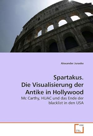 Image du vendeur pour Spartakus. Die Visualisierung der Antike in Hollywood mis en vente par BuchWeltWeit Ludwig Meier e.K.