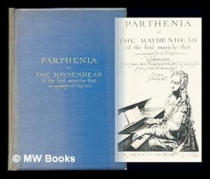 Immagine del venditore per Parthenia or the maydenhead of the first musicke that ever was printed for the virginalls / composed by three famous masters: William Byrd, John Bull & Orlando Gibbons venduto da MW Books Ltd.