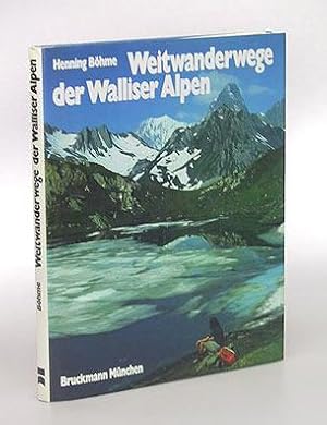 Weitwanderwege der Walliser Alpen. Gletscherfreie Routen im Norden und Süden des Alpenhauptkammes.