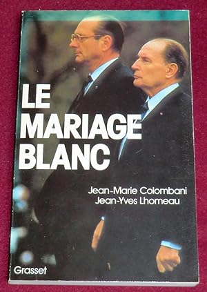 Bild des Verkufers fr LE MARIAGE BLANC - Mitterrand-Chirac zum Verkauf von LE BOUQUINISTE