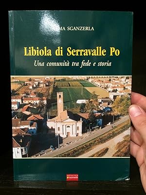 Bild des Verkufers fr Libiola di Serravalle Po. Una comunit tra fede e storia zum Verkauf von Temple Bar Bookshop