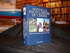 Nouvelle Encyclopédie Du Cheval. Elevage, Soins, Dressage, Médecine, Sport, Droit