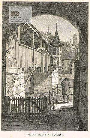 Seller image for Wooden Bridge at Lucerne. Angler auf einer h�lzernen Br�cke in Luzern. Holzschnitt von J. Weber um 1880 for sale by historicArt Antiquariat & Kunsthandlung