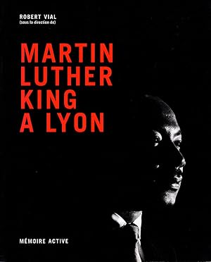 Martin Luther King A Lyon: Memoire Active
