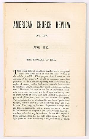 Image du vendeur pour The Problem of Evil. [original single article from The American Church Review, Number 137 (April 1882), pp. 1-18] mis en vente par Cat's Cradle Books